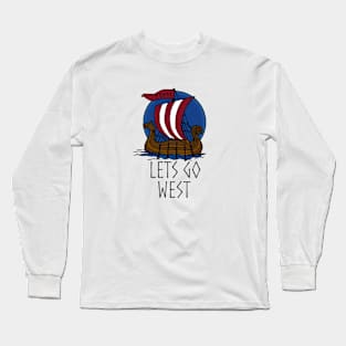 Vikings! lets go west Long Sleeve T-Shirt